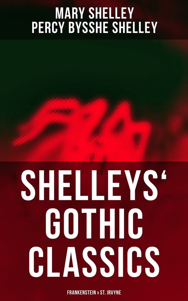Okładka książki dla Shelleys' Gothic Classics: Frankenstein & St. Irvyne
