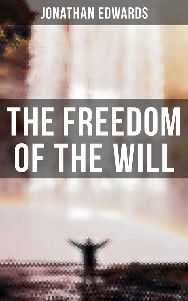 Book cover for The Freedom of the Will