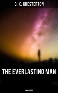 The Everlasting Man (Unabridged)