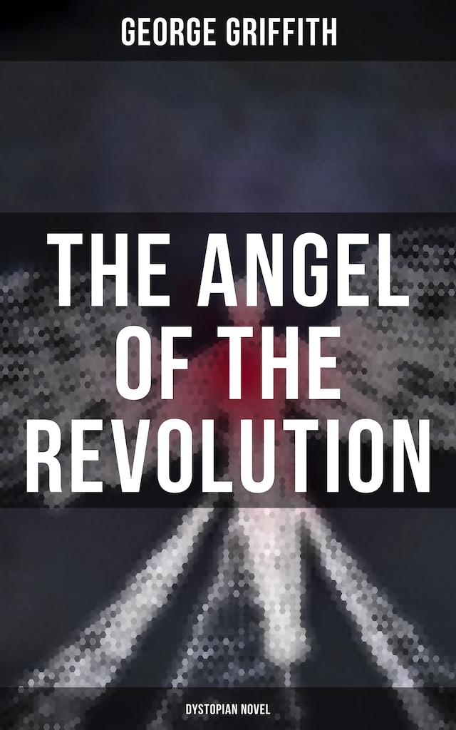 Kirjankansi teokselle The Angel of the Revolution (Dystopian Novel)