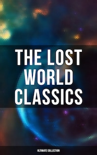 The Lost World Classics - Ultimate Collection
