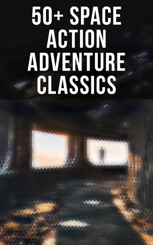 Book cover for 50+ Space Action Adventure Classics