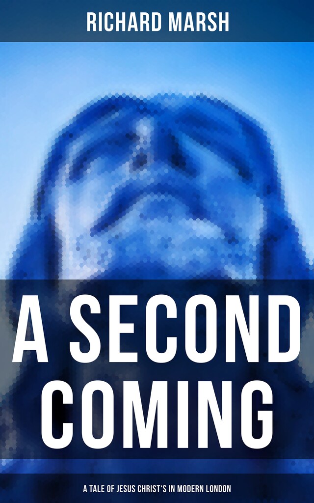 Book cover for A Second Coming: A Tale of Jesus Christ's in Modern London