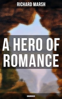 A Hero of Romance (Unabridged)