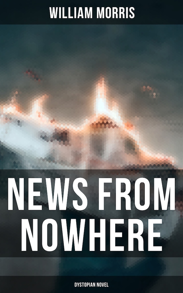 Book cover for News from Nowhere (Dystopian Novel)
