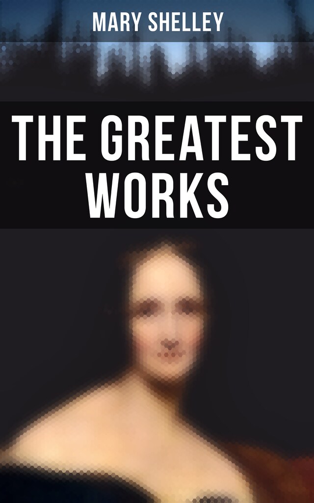Buchcover für The Greatest Works of Mary Shelley