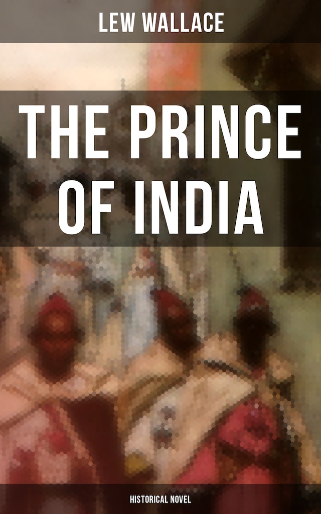 Book cover for THE PRINCE OF INDIA (Historical Novel)