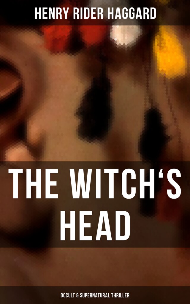 Kirjankansi teokselle THE WITCH'S HEAD (Occult & Supernatural Thriller)