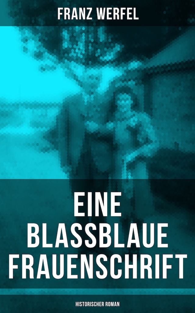 Eine blassblaue Frauenschrift (Historischer Roman)