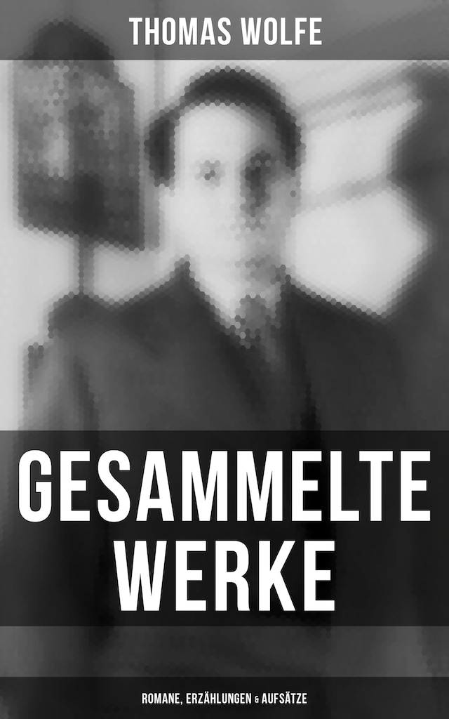 Okładka książki dla Gesammelte Werke: Romane, Erzählungen & Aufsätze