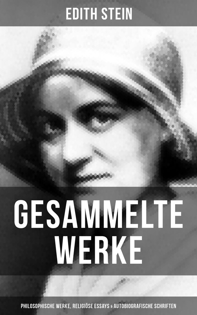 Kirjankansi teokselle Gesammelte Werke: Philosophische Werke, Religiöse Essays & Autobiografische Schriften