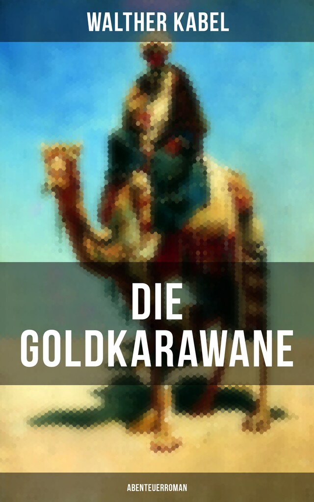 Bogomslag for Die Goldkarawane (Abenteuerroman)