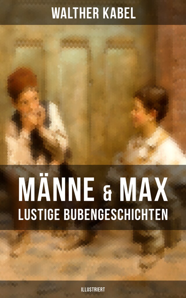 Buchcover für Männe & Max - Lustige Bubengeschichten (Illustriert)