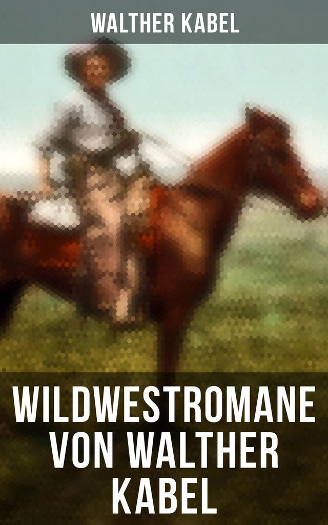 Bogomslag for Wildwestromane von Walther Kabel