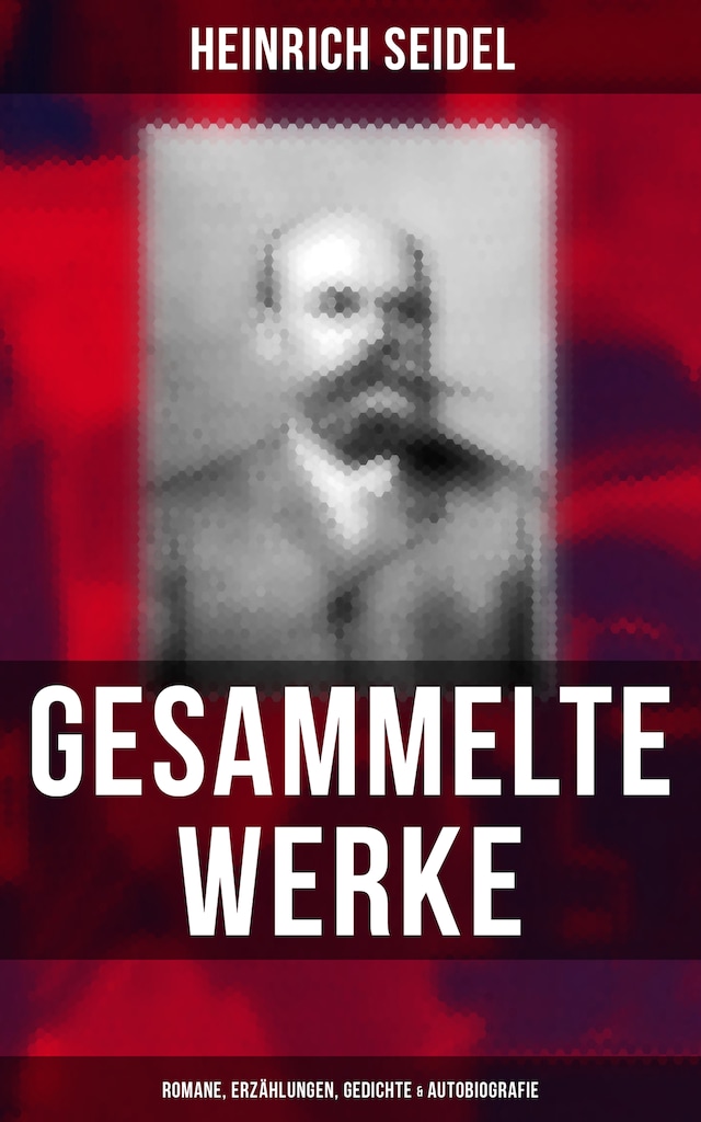 Book cover for Gesammelte Werke: Romane, Erzählungen, Gedichte & Autobiografie