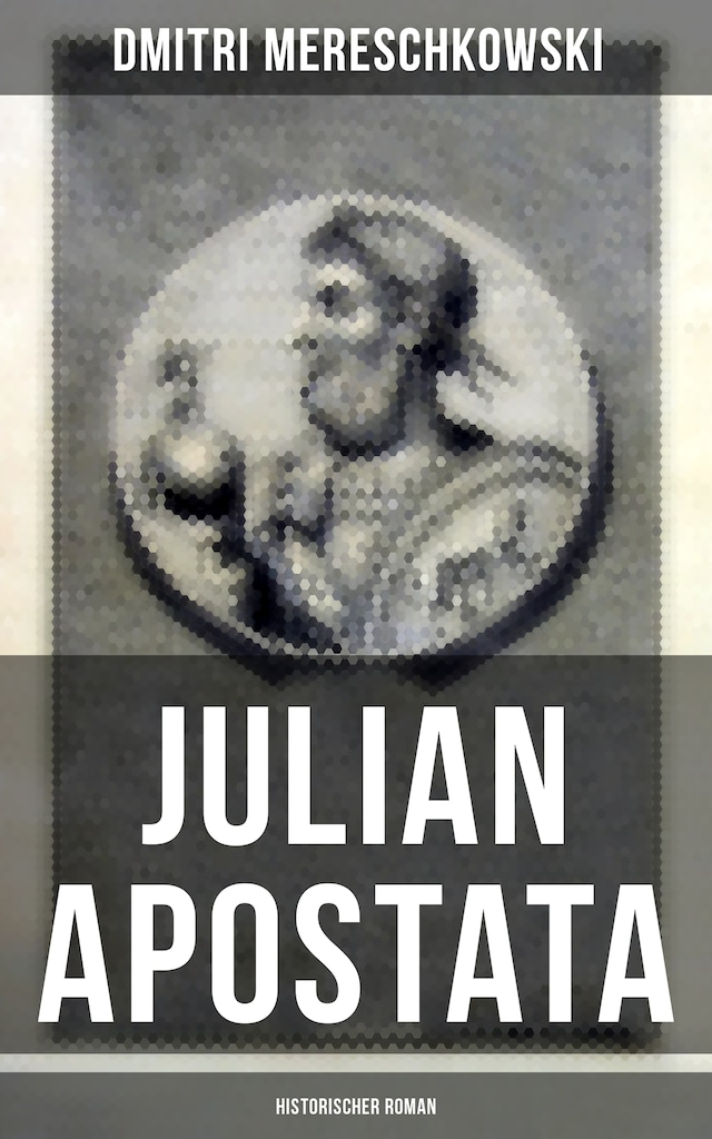Okładka książki dla Julian Apostata (Historischer Roman)