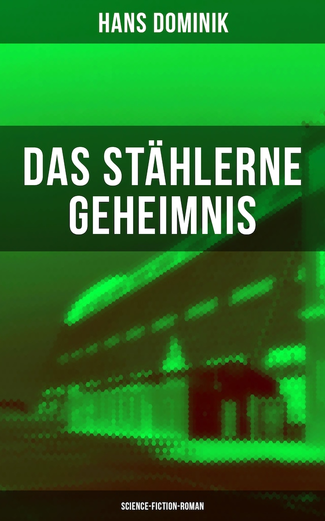Book cover for Das stählerne Geheimnis (Science-Fiction-Roman)