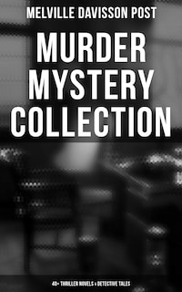 Murder Mystery Collection: 40+ Thriller Novels & Detective Tales