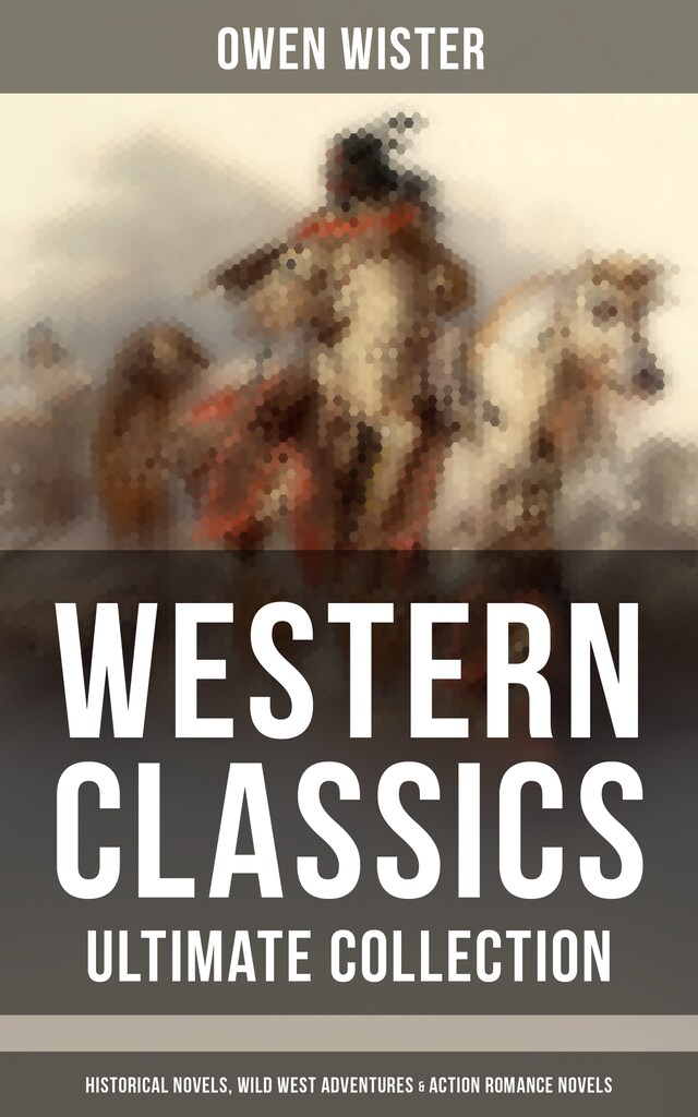 Book cover for Western Classics - Ultimate Collection: Historical Novels, Adventures & Action Romance Novels