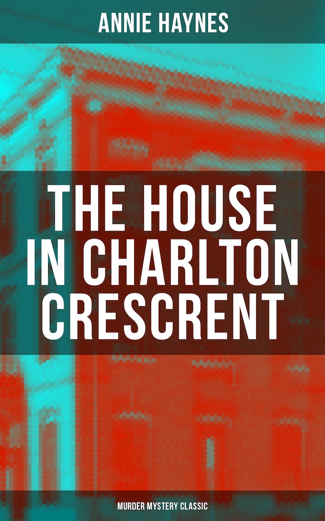 Boekomslag van THE HOUSE IN CHARLTON CRESCRENT – Murder Mystery Classic