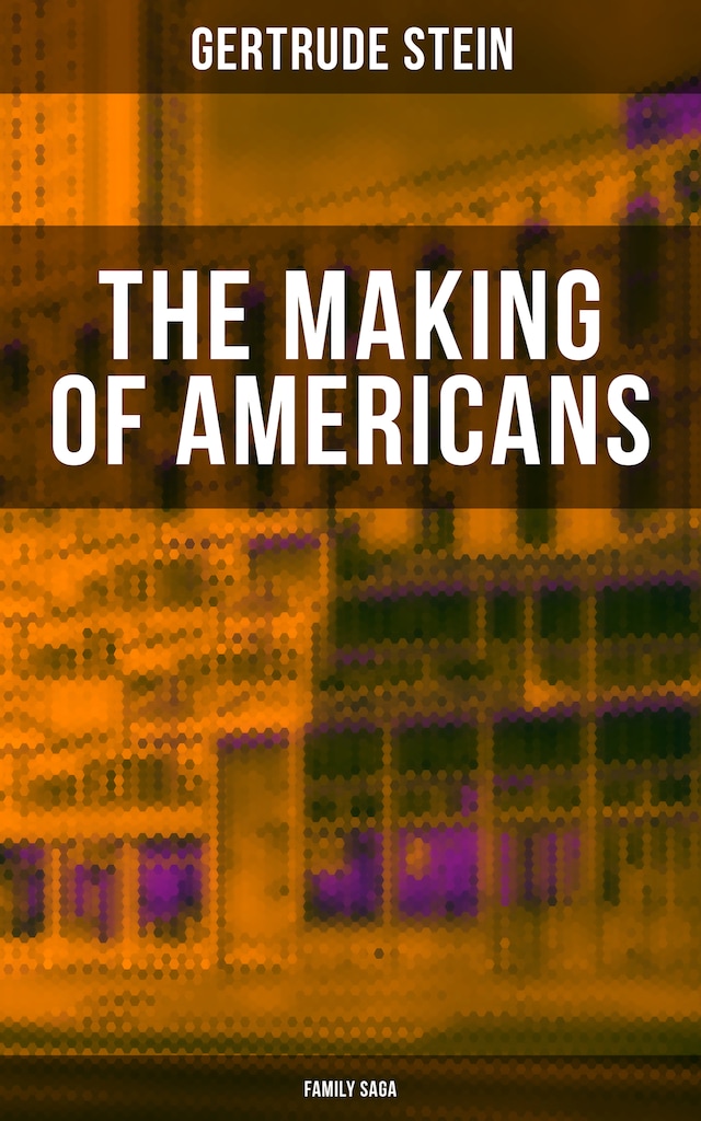 Couverture de livre pour THE MAKING OF AMERICANS (Family Saga)