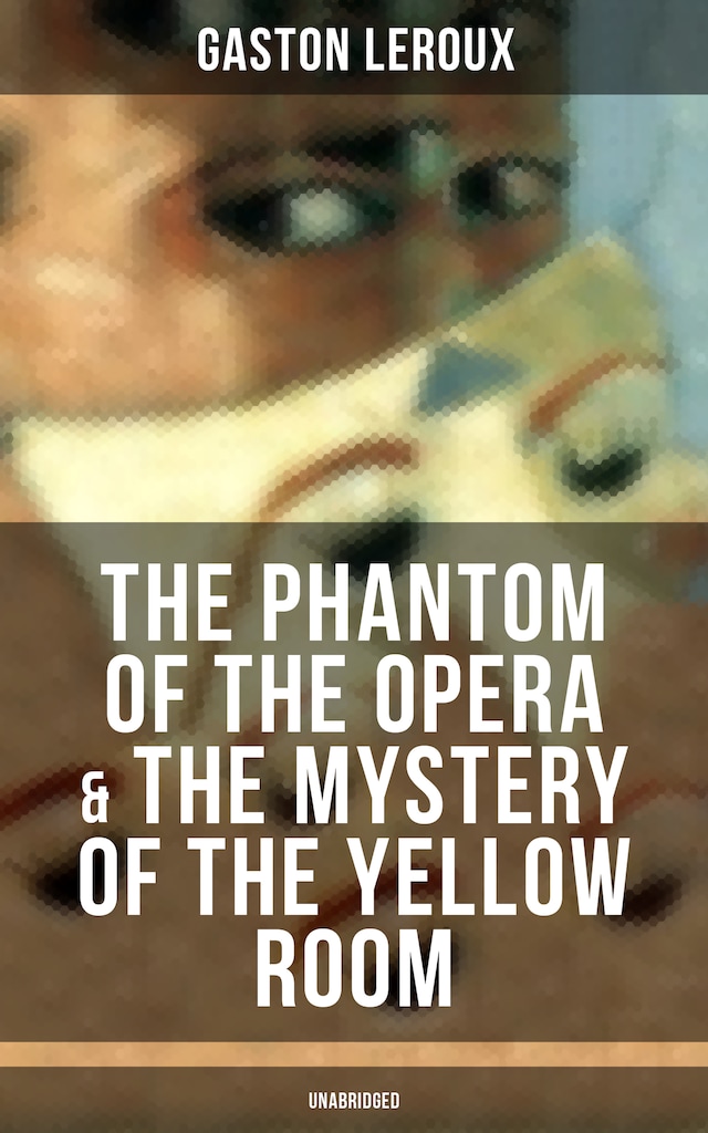 Book cover for The Phantom of the Opera & The Mystery of the Yellow Room (Unabridged)