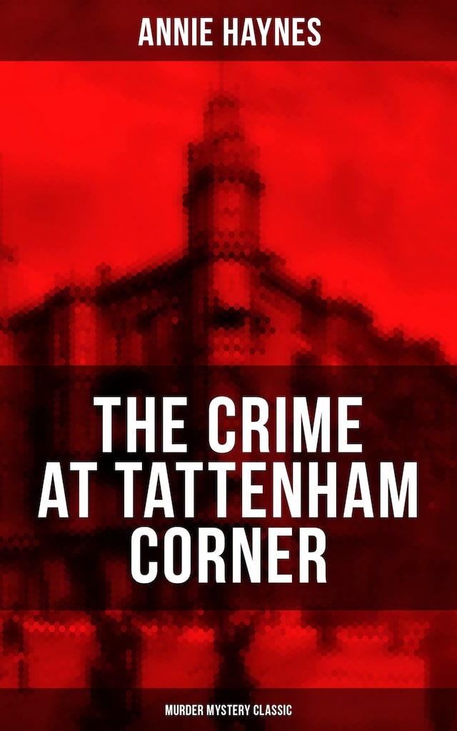 Book cover for THE CRIME AT TATTENHAM CORNER (Murder Mystery Classic)