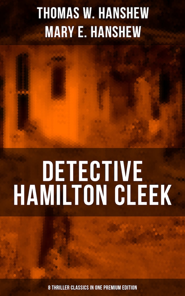 Okładka książki dla Detective Hamilton Cleek: 8 Thriller Classics in One Premium Edition