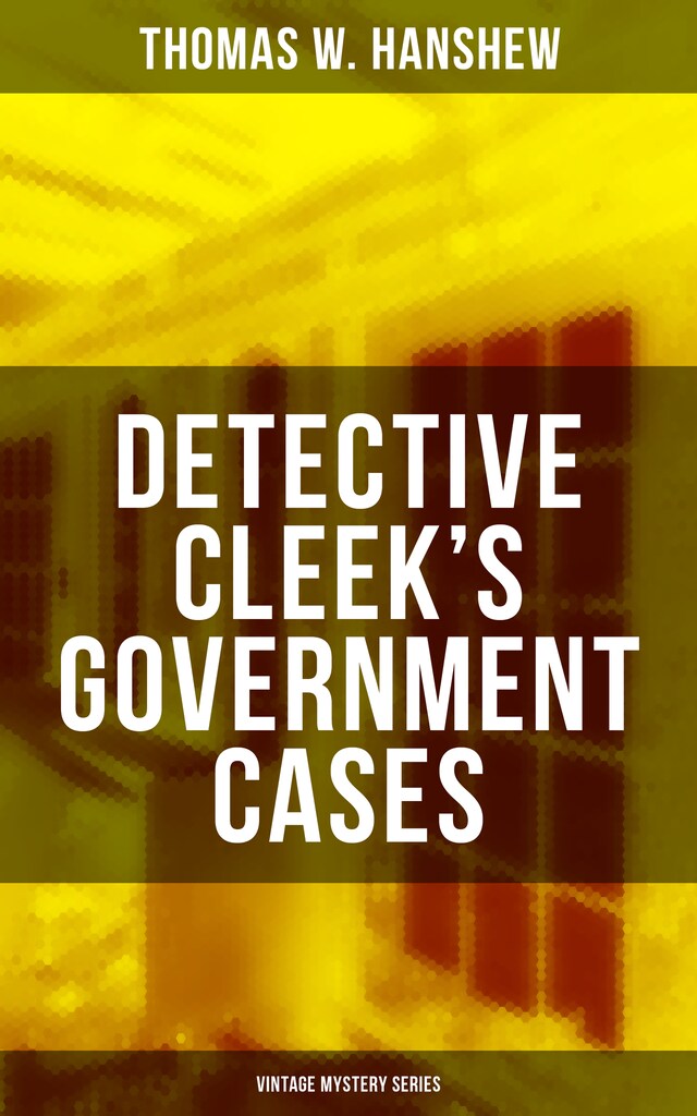 Kirjankansi teokselle DETECTIVE CLEEK'S GOVERNMENT CASES (Vintage Mystery Series)