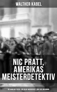 Nic Pratt, Amerikas Meisterdetektiv: Die Hand des Toten + Die gelbe Wachskerze + Der tote Missionar