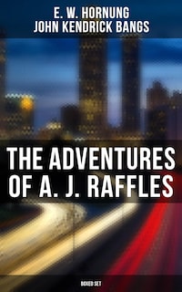The Adventures of A. J. Raffles - Boxed Set