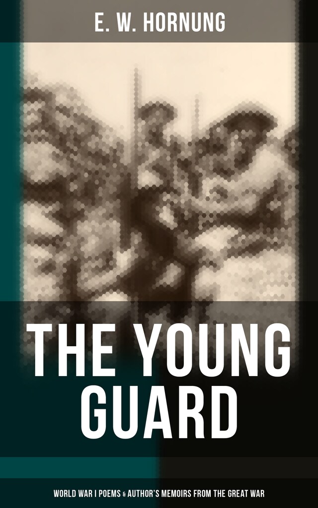 Boekomslag van The Young Guard – World War I Poems & Author's Memoirs From the Great War
