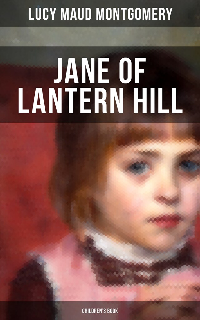 Kirjankansi teokselle JANE OF LANTERN HILL (Children's Book)