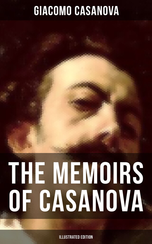 Boekomslag van The Memoirs of Casanova (Illustrated Edition)