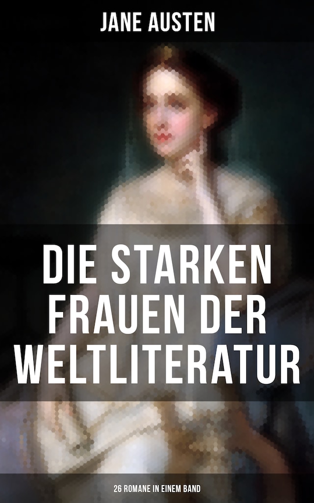 Boekomslag van Die starken Frauen der Weltliteratur - 26 Romane in einem Band