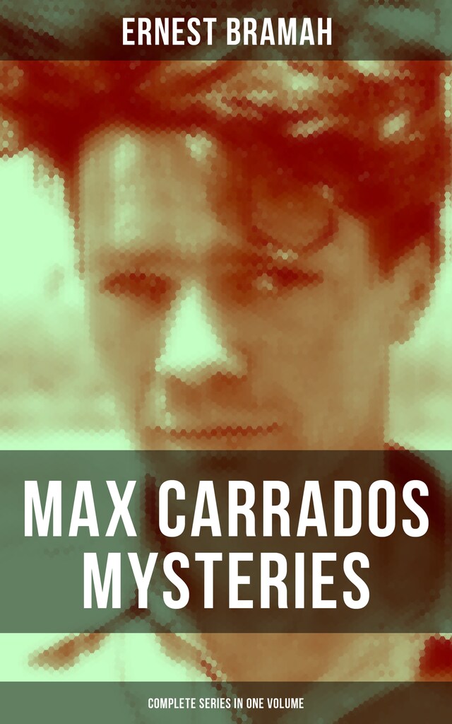 Okładka książki dla Max Carrados Mysteries - Complete Series in One Volume