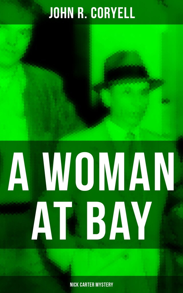 Couverture de livre pour A WOMAN AT BAY (Nick Carter Mystery)