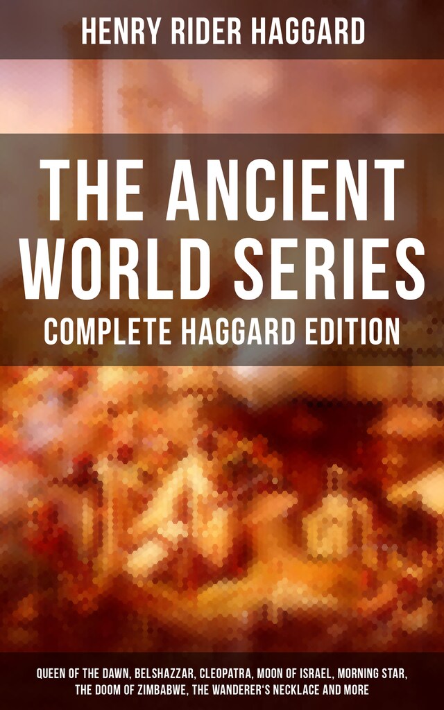 Book cover for THE ANCIENT WORLD SERIES - Complete Haggard Edition