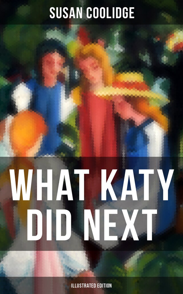 Portada de libro para WHAT KATY DID NEXT (Illustrated Edition)