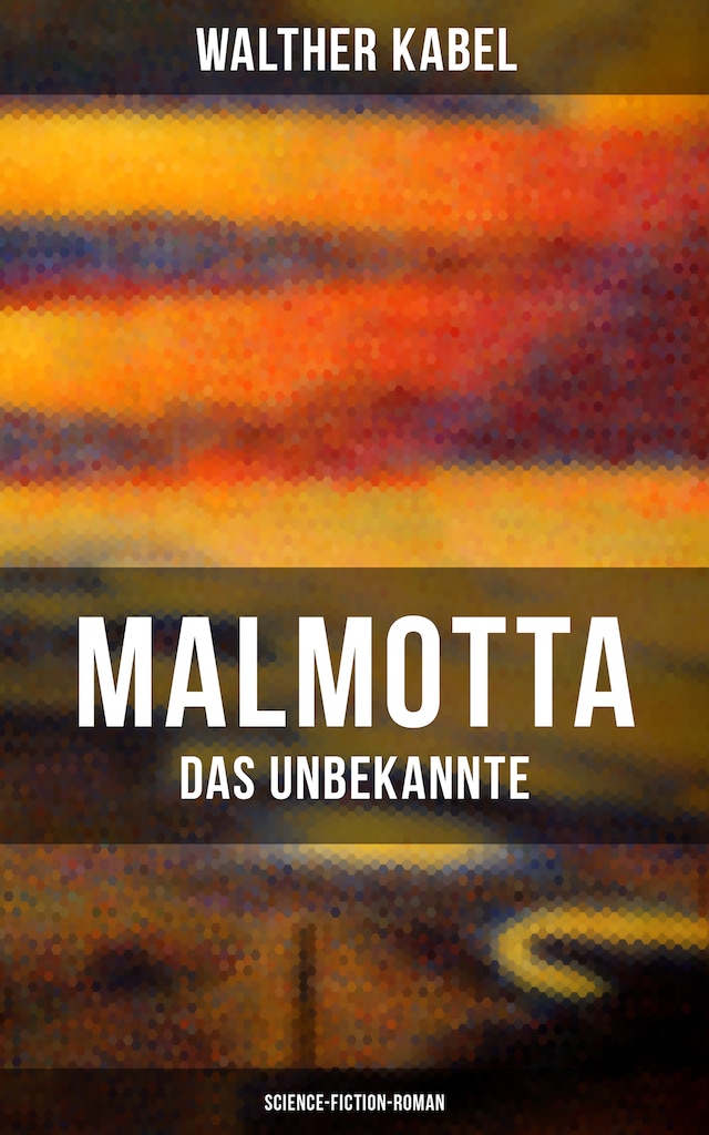 Book cover for Malmotta - Das Unbekannte (Science-Fiction-Roman)