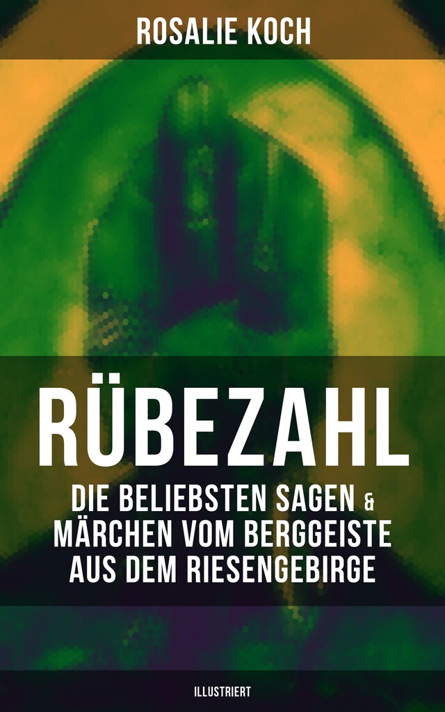 Buchcover für Rübezahl: Die beliebsten Sagen & Märchen vom Berggeiste aus dem Riesengebirge (Illustriert)