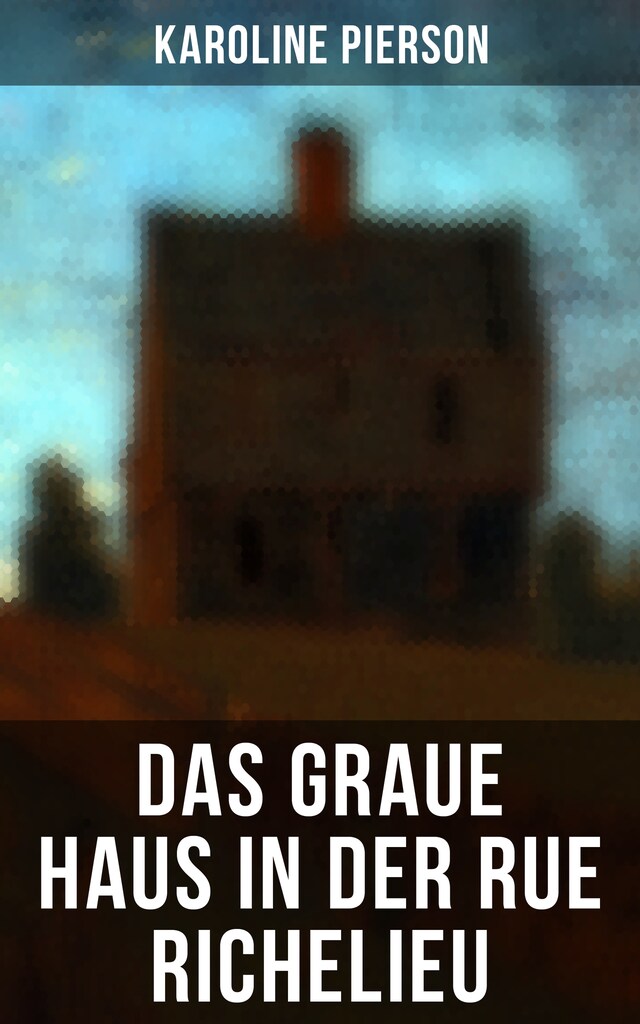 Bokomslag for Das graue Haus in der Rue Richelieu