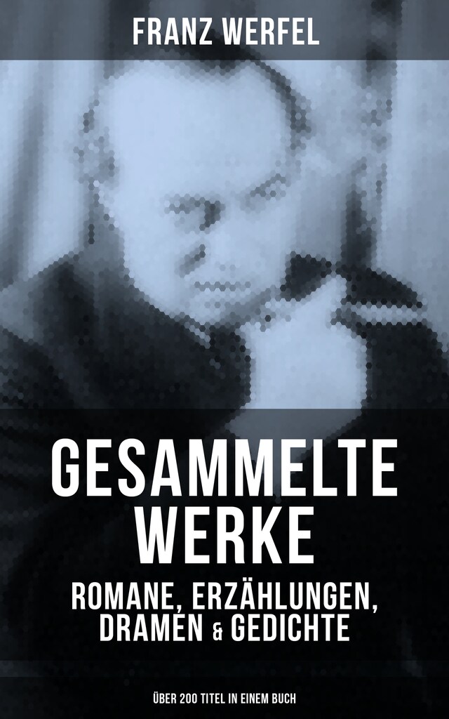 Book cover for Gesammelte Werke: Romane, Erzählungen, Dramen & Gedichte (Über 200 Titel in einem Buch)
