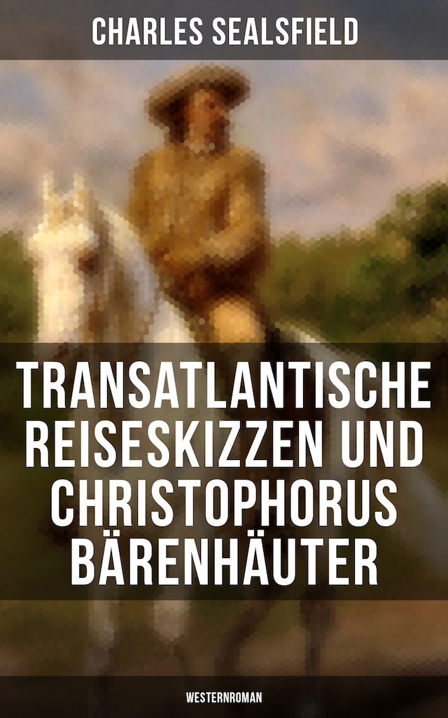 Buchcover für Transatlantische Reiseskizzen und Christophorus Bärenhäuter (Westernroman)