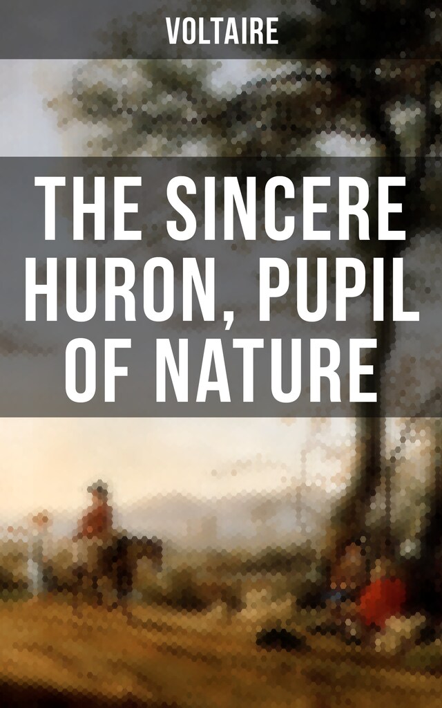 Book cover for The Sincere Huron, Pupil of Nature