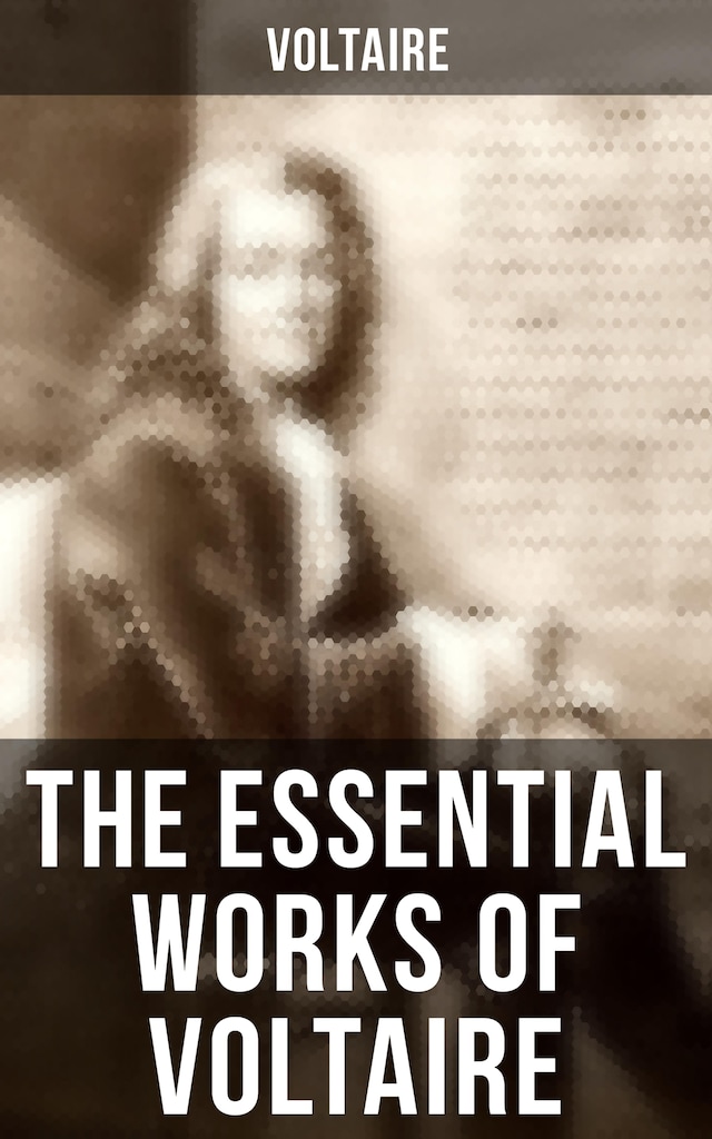Book cover for The Essential Works of Voltaire