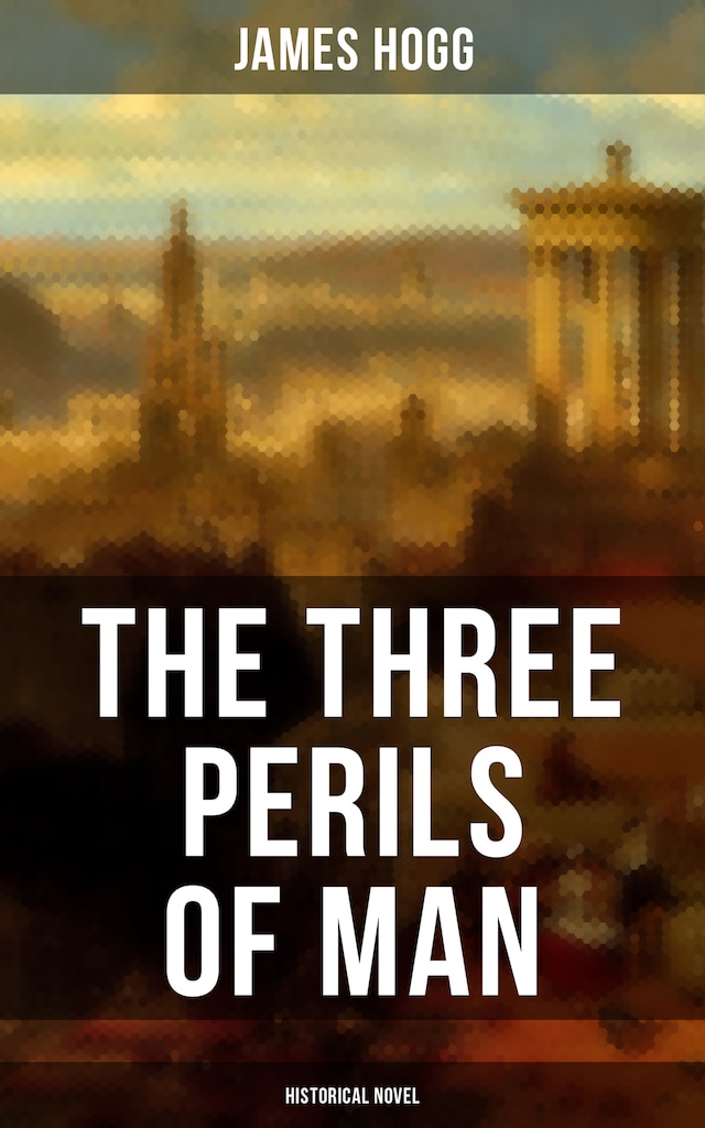 Boekomslag van THE THREE PERILS OF MAN (Historical Novel )