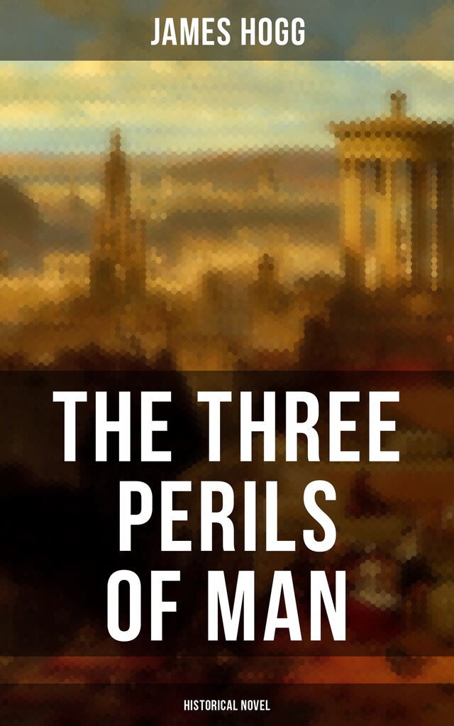 Bokomslag for THE THREE PERILS OF MAN (Historical Novel )