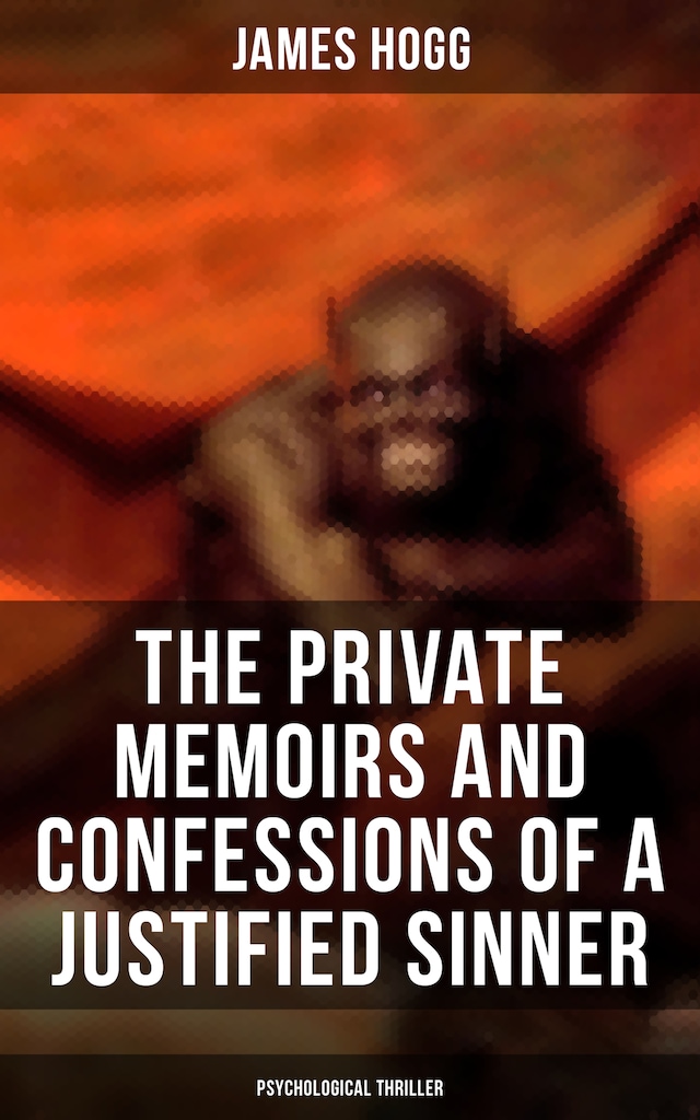 Portada de libro para The Private Memoirs and Confessions of a Justified Sinner (Psychological Thriller)