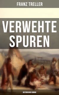 Verwehte Spuren (Historischer Roman)